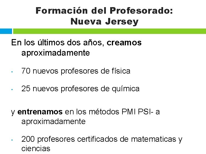 Formación del Profesorado: Nueva Jersey En los últimos dos años, creamos aproximadamente • 70