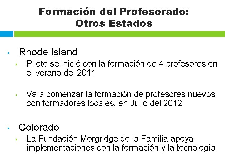 Formación del Profesorado: Otros Estados Rhode Island • • Piloto se inició con la