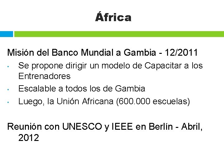 África Misión del Banco Mundial a Gambia - 12/2011 • • • Se propone