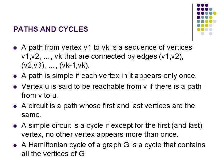 PATHS AND CYCLES l l l A path from vertex v 1 to vk