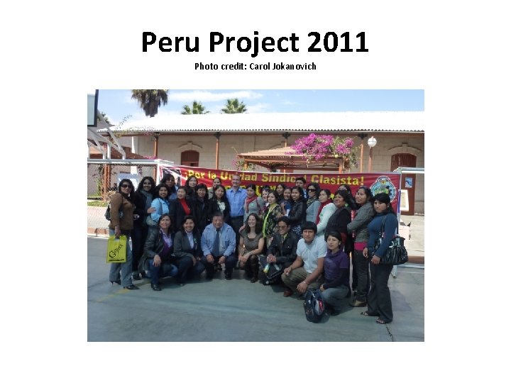 Peru Project 2011 Photo credit: Carol Jokanovich 