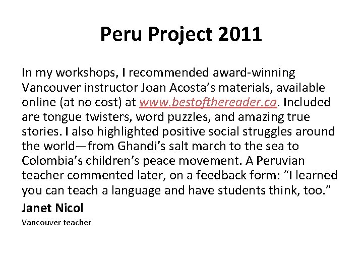 Peru Project 2011 In my workshops, I recommended award-winning Vancouver instructor Joan Acosta’s materials,