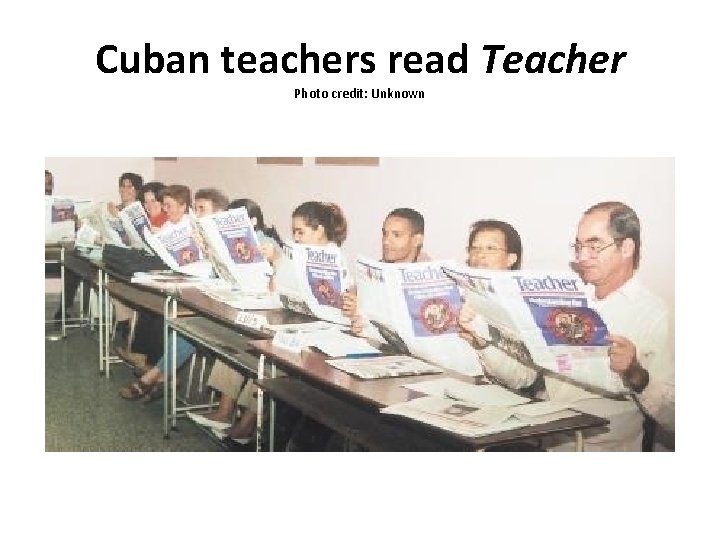 Cuban teachers read Teacher Photo credit: Unknown 