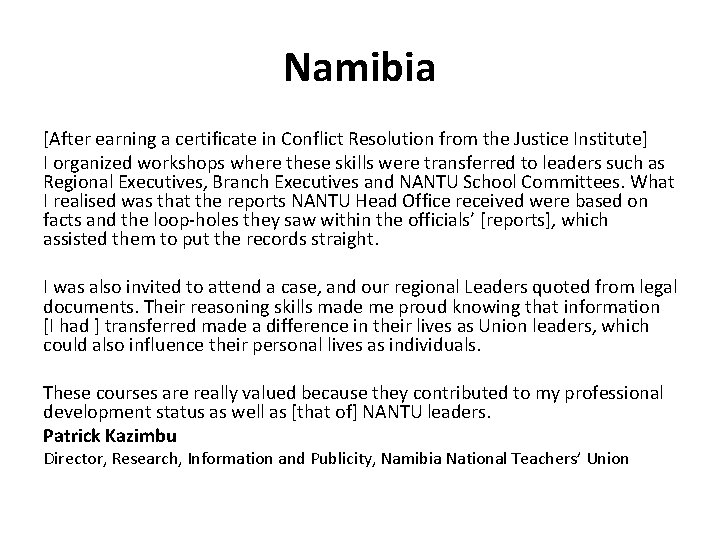 Namibia [After earning a certificate in Conflict Resolution from the Justice Institute] I organized