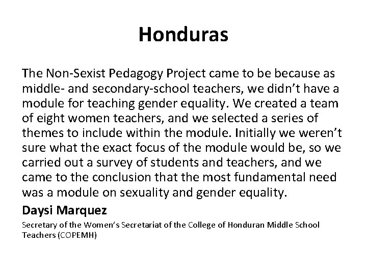 Honduras The Non-Sexist Pedagogy Project came to be because as middle- and secondary-school teachers,
