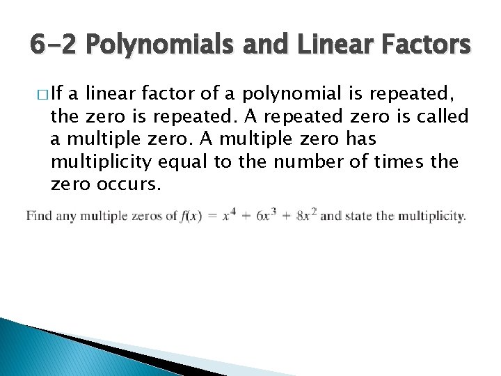 6 -2 Polynomials and Linear Factors � If a linear factor of a polynomial