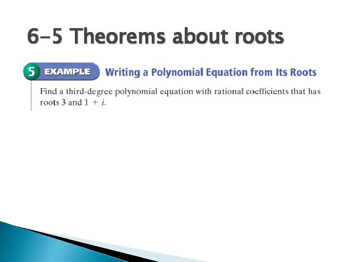 6 -5 Theorems about roots 