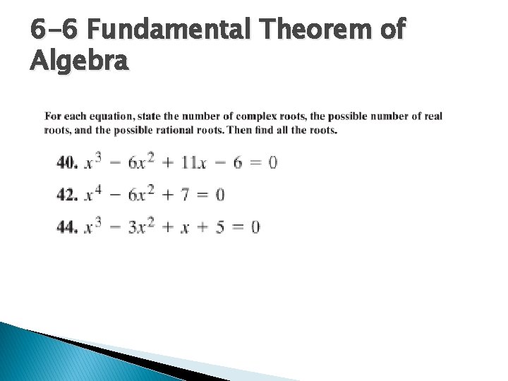 6 -6 Fundamental Theorem of Algebra 