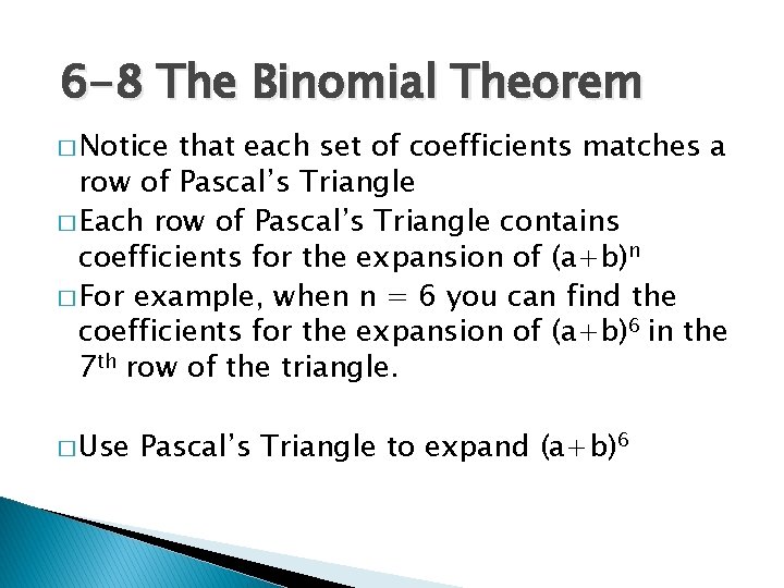 6 -8 The Binomial Theorem � Notice that each set of coefficients matches a