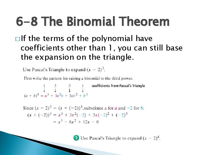 6 -8 The Binomial Theorem � If the terms of the polynomial have coefficients