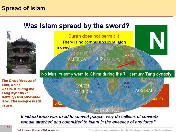 Spread of Islam 19 Was Islam spread by the sword? Quran does not permit