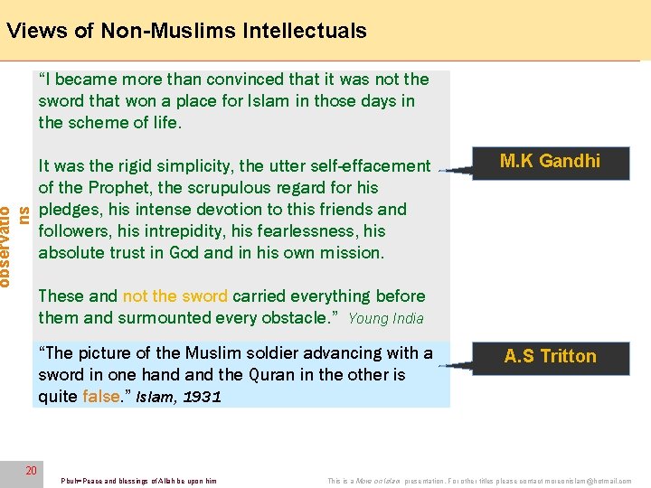 Views of Non-Muslims Intellectuals 20 observatio ns “I became more than convinced that it