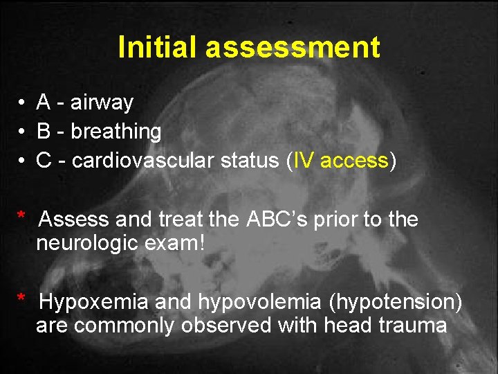 Initial assessment • A - airway • B - breathing • C - cardiovascular Initial assessment • A - airway • B - breathing • C - cardiovascular