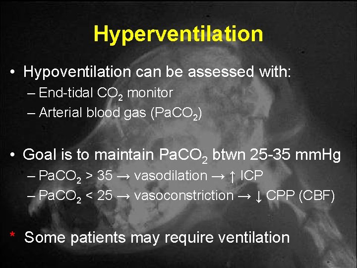 Hyperventilation • Hypoventilation can be assessed with: – End-tidal CO 2 monitor – Arterial Hyperventilation • Hypoventilation can be assessed with: – End-tidal CO 2 monitor – Arterial