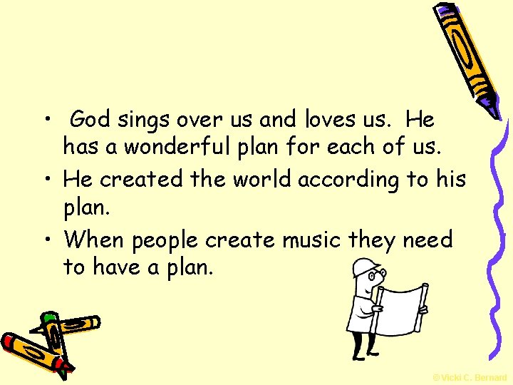  • God sings over us and loves us. He has a wonderful plan