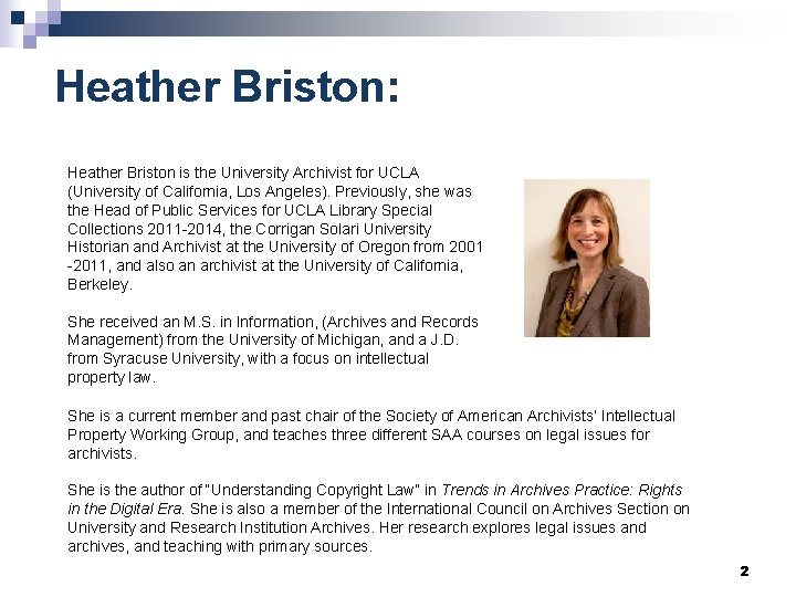 Heather Briston: Heather Briston is the University Archivist for UCLA (University of California, Los