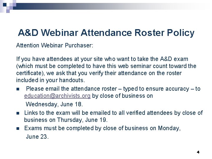  A&D Webinar Attendance Roster Policy Attention Webinar Purchaser: If you have attendees at