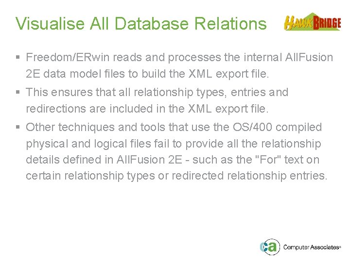 Visualise All Database Relations § Freedom/ERwin reads and processes the internal All. Fusion 2