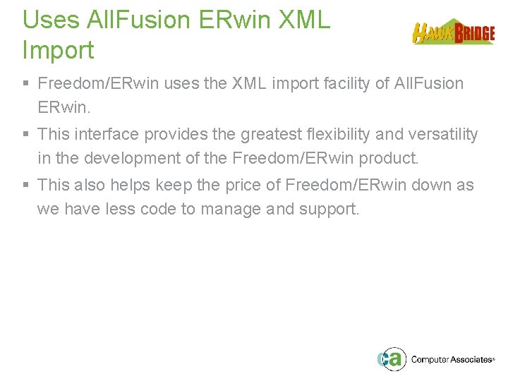 Uses All. Fusion ERwin XML Import § Freedom/ERwin uses the XML import facility of