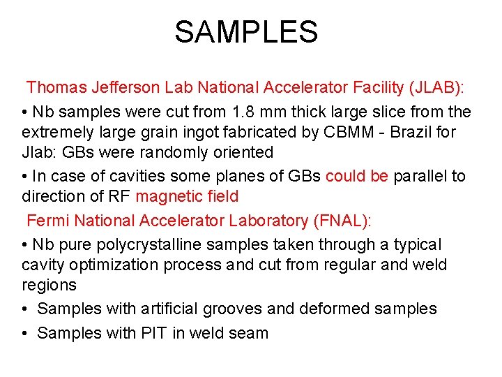 SAMPLES Thomas Jefferson Lab National Accelerator Facility (JLAB): • Nb samples were cut from