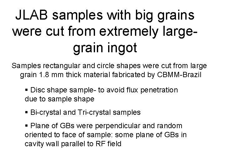 JLAB samples with big grains were cut from extremely largegrain ingot Samples rectangular and