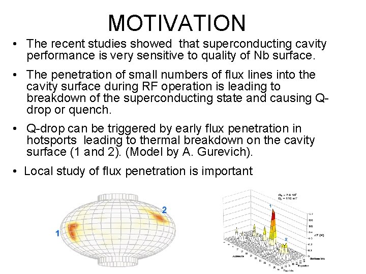 MOTIVATION • The recent studies showed that superconducting cavity performance is very sensitive to