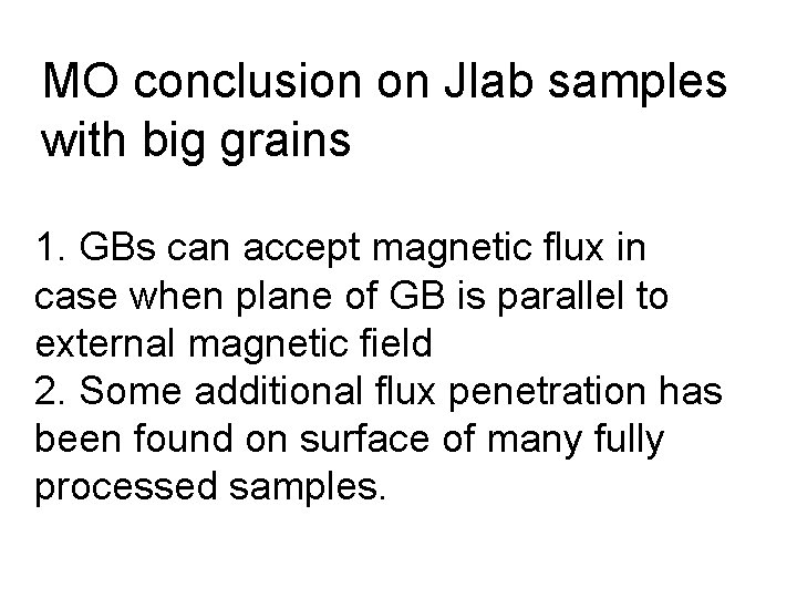 MO conclusion on Jlab samples with big grains 1. GBs can accept magnetic flux