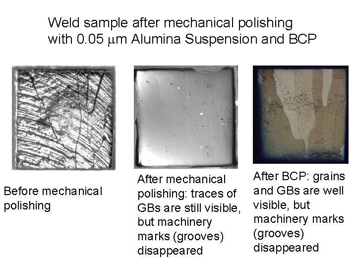 Weld sample after mechanical polishing with 0. 05 m Alumina Suspension and BCP Before