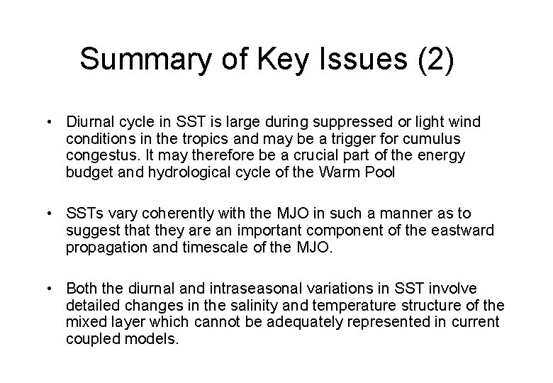 Summary of Key Issues (2) • Diurnal cycle in SST is large during suppressed