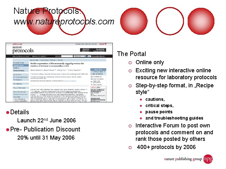 Nature Protocols: www. natureprotocols. com The Portal ¡ ¡ ¡ Online only Exciting new