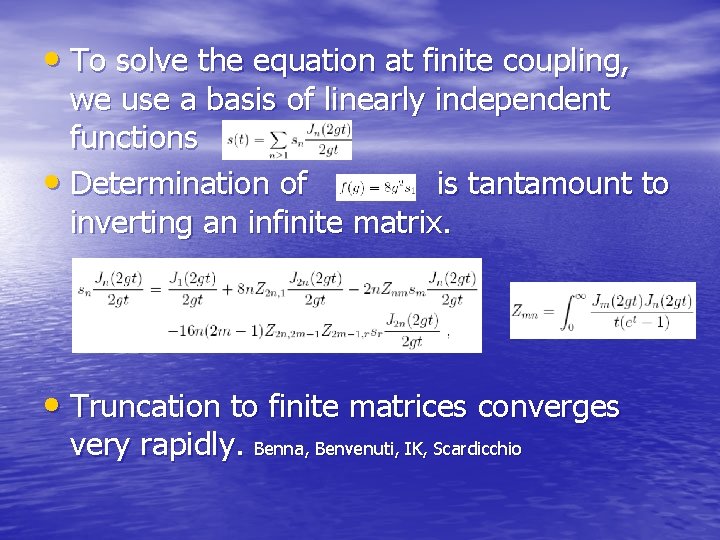  • To solve the equation at finite coupling, we use a basis of