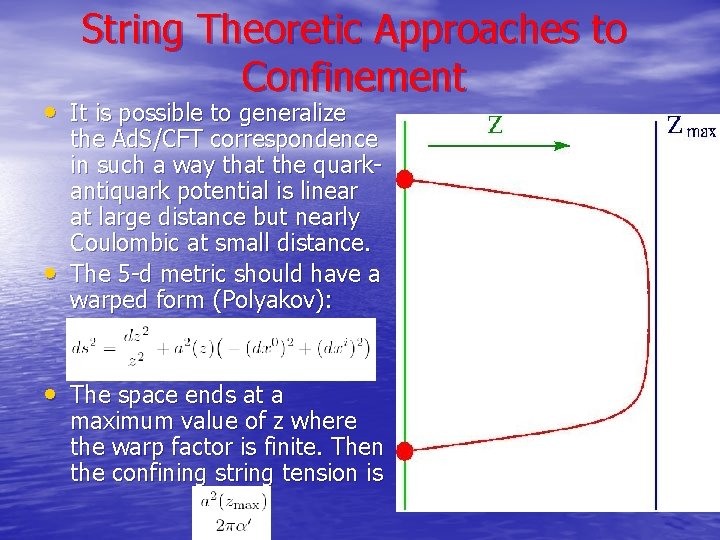 String Theoretic Approaches to Confinement • It is possible to generalize • the Ad.