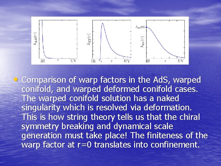  • Comparison of warp factors in the Ad. S, warped conifold, and warped