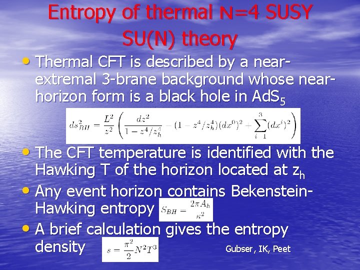 Entropy of thermal N=4 SUSY SU(N) theory • Thermal CFT is described by a