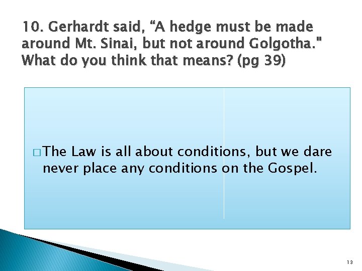 10. Gerhardt said, “A hedge must be made around Mt. Sinai, but not around