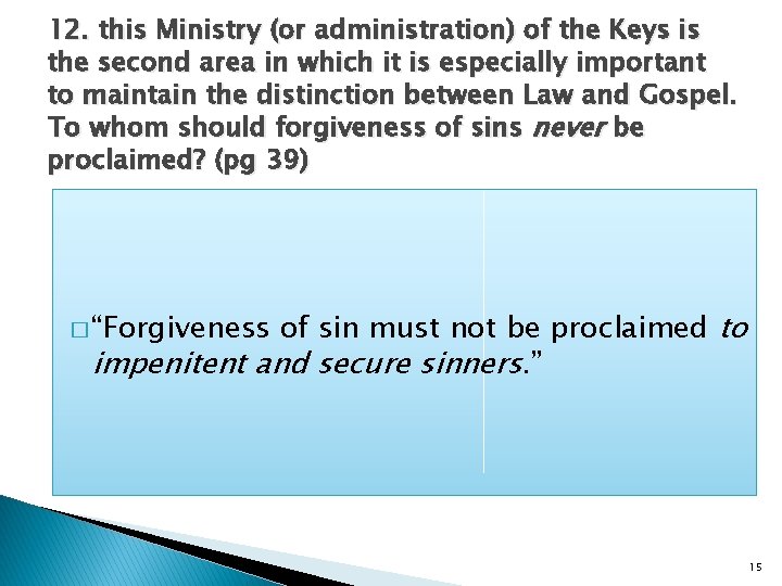 12. this Ministry (or administration) of the Keys is the second area in which