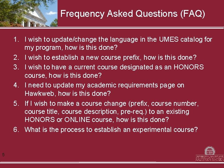 Frequency Asked Questions (FAQ) 1. I wish to update/change the language in the UMES