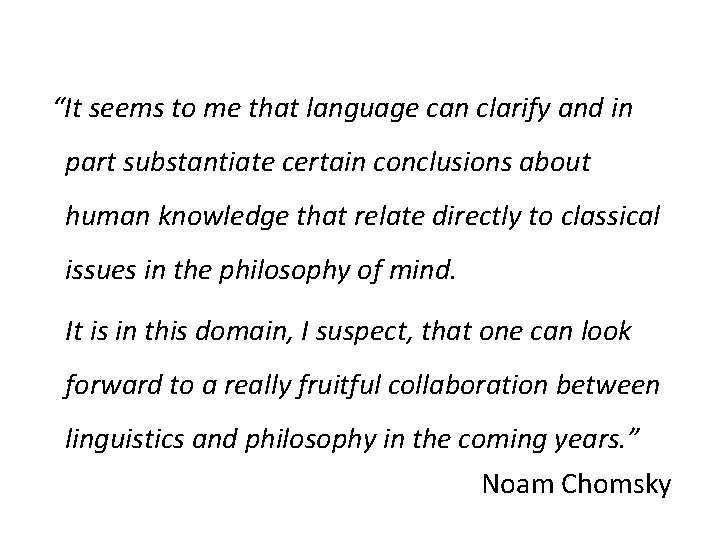 “It seems to me that language can clarify and in part substantiate certain conclusions