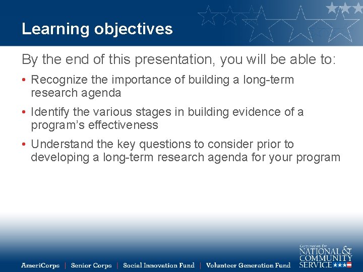 Learning objectives By the end of this presentation, you will be able to: •