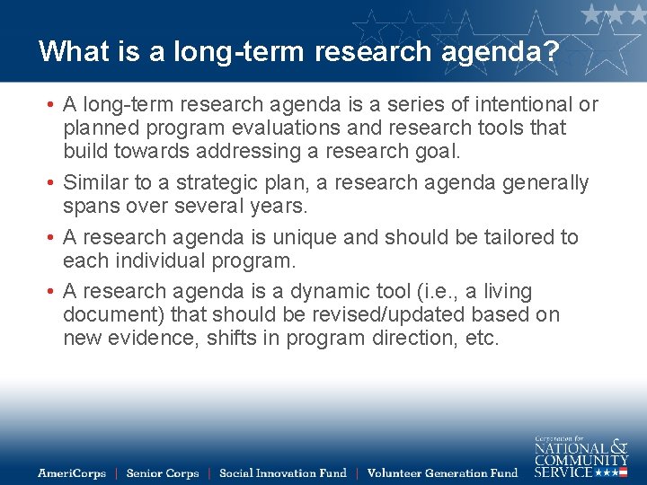 What is a long-term research agenda? • A long-term research agenda is a series