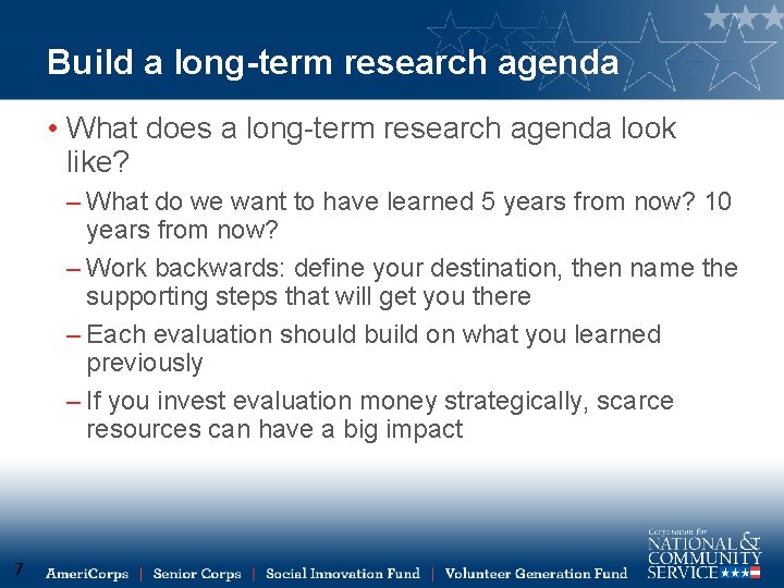 Build a long-term research agenda • What does a long-term research agenda look like?