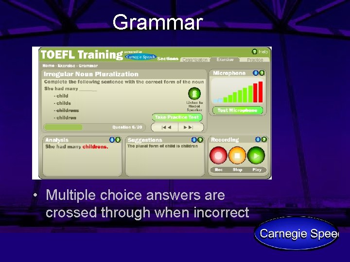 Grammar • Multiple choice answers are crossed through when incorrect 