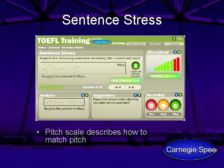 Sentence Stress • Pitch scale describes how to match pitch 