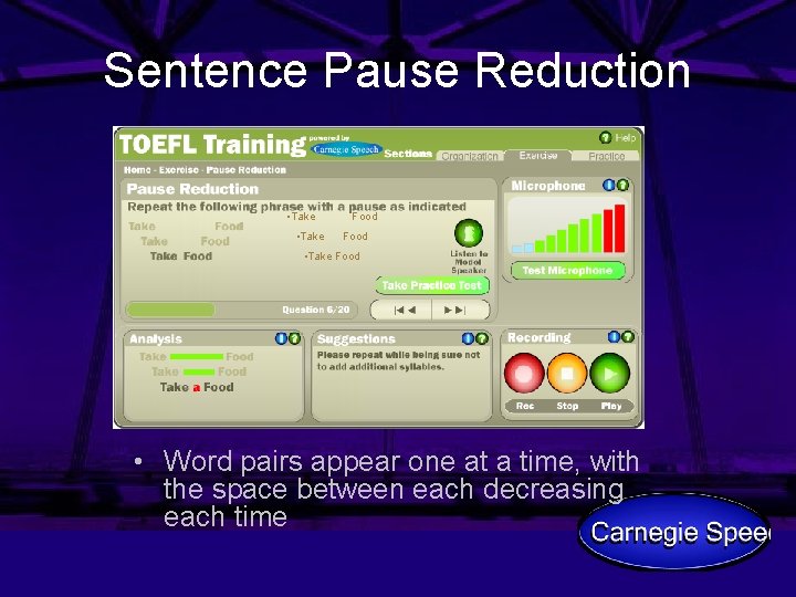 Sentence Pause Reduction • Take Food • Take Food • Word pairs appear one