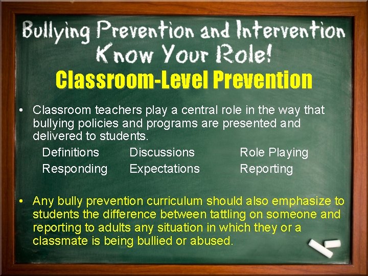 Classroom-Level Prevention • Classroom teachers play a central role in the way that bullying