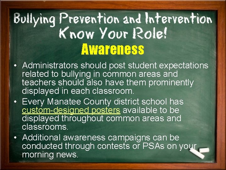 Awareness • Administrators should post student expectations related to bullying in common areas and