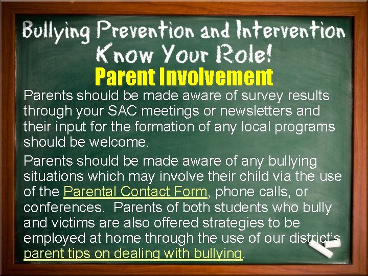 Parent Involvement Parents should be made aware of survey results through your SAC meetings