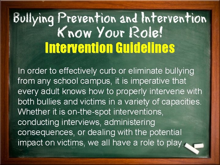 Intervention Guidelines In order to effectively curb or eliminate bullying from any school campus,