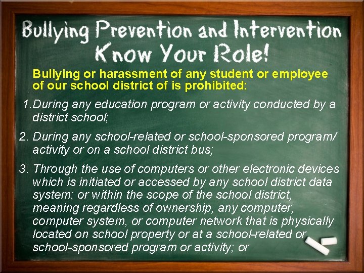 Bullying or harassment of any student or employee of our school district of is