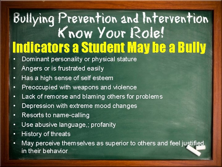 Indicators a Student May be a Bully • • • Dominant personality or physical